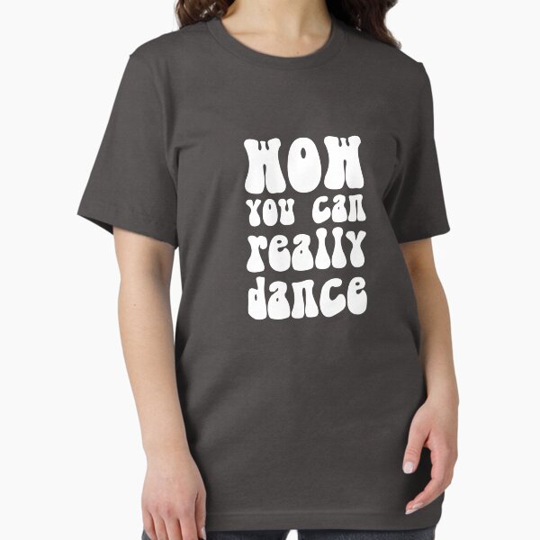 Vista previa del artículo con la obra «Wow, realmente puedes bailar - Baile divertido», diseñado y vendido por Seth's Tees.