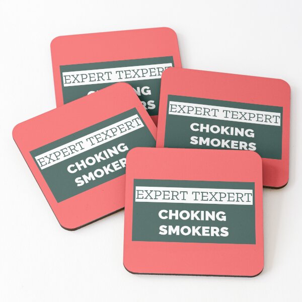 Item preview, Expert Texpert Choking Smokers designed and sold by QuotesDogma.