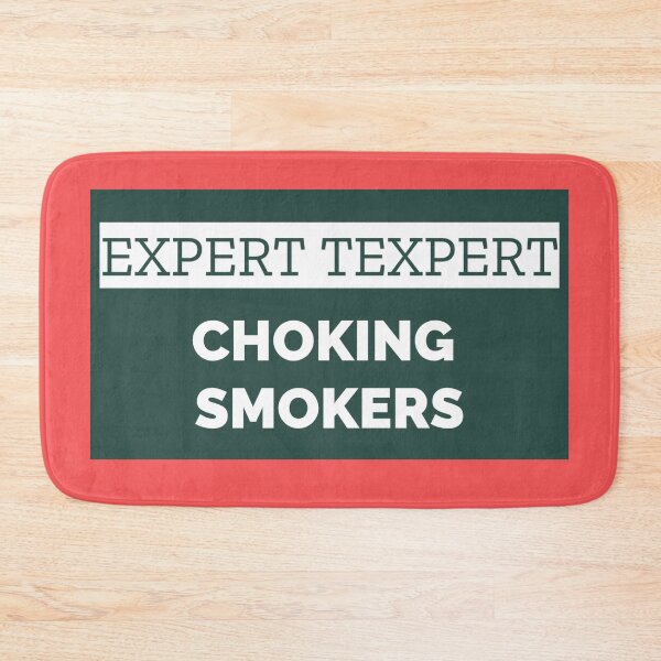 Item preview, Expert Texpert Choking Smokers designed and sold by QuotesDogma.