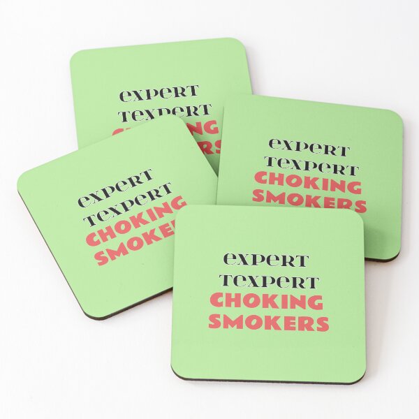 Item preview, Expert Texpert Choking Smokers designed and sold by QuotesDogma.