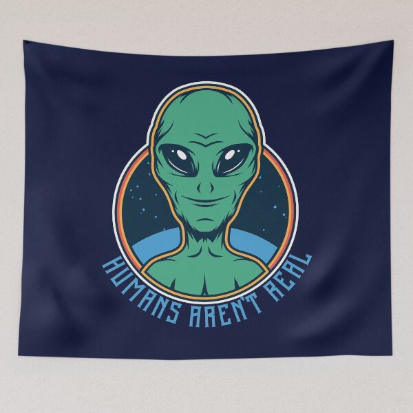 Item preview, alien saying Humans aren't real  designed and sold by Mande Arts.