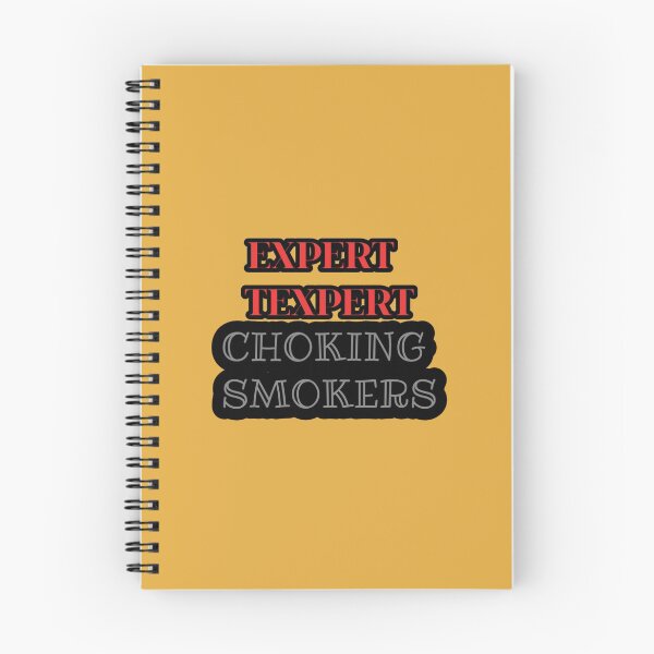 Item preview, Expert Texpert Choking Smokers designed and sold by QuotesDogma.