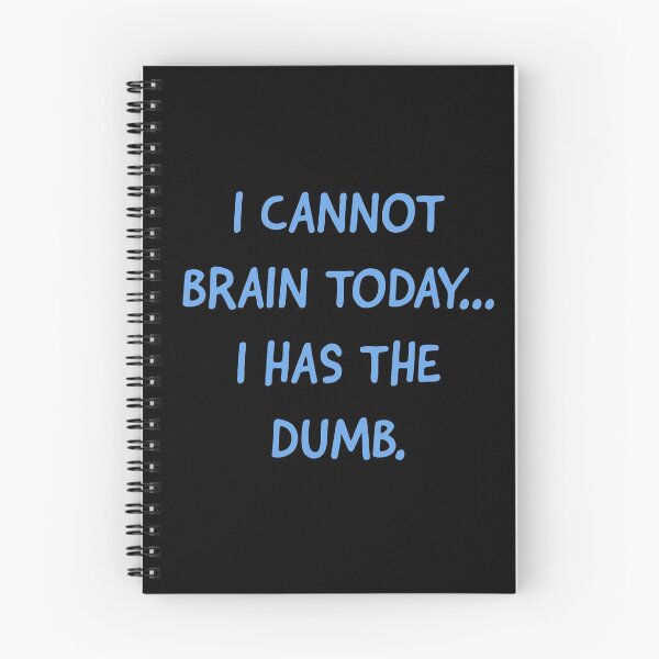 Item preview, I cannot brain today I has the dumb  designed and sold by Monkey204.