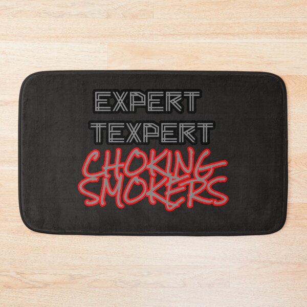Item preview, Expert Texpert Choking Smokers designed and sold by QuotesDogma.