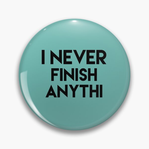 Item preview, I Never Finish Anythi shirt funny gift designed and sold by medbouk1.
