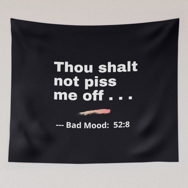 Item preview, "Thou Shalt Not Piss Me Off" . . . . That's my Commandment for today. I'm in a bad mood. designed and sold by JoelsCorner.