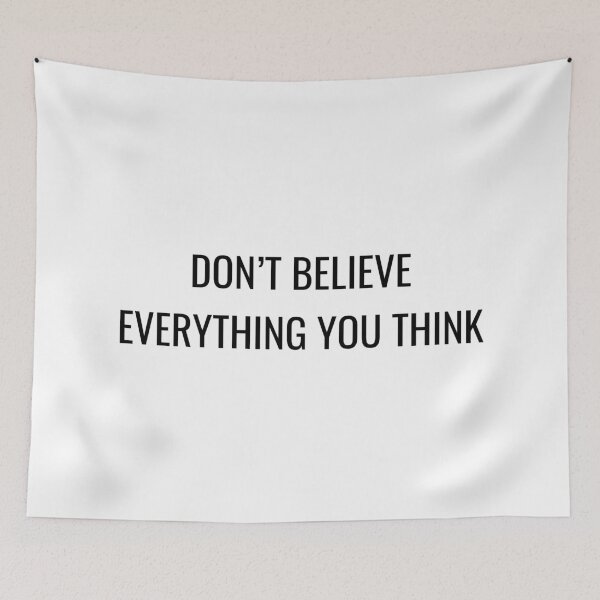 Item preview, Don't believe everything you think designed and sold by Inspirationmotivation.