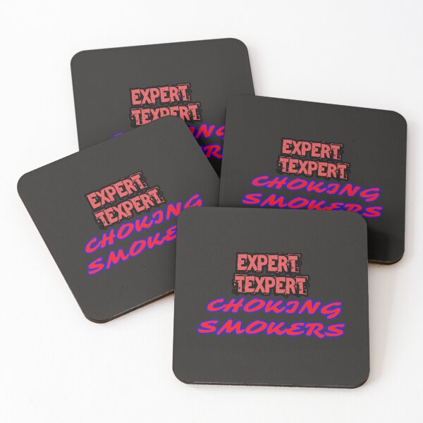 Item preview, Expert Texpert Choking Smokers designed and sold by QuotesDogma.