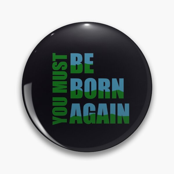 Item preview, You must be born again designed and sold by theillogicalart.