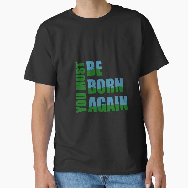 Item preview, You must be born again designed and sold by theillogicalart.