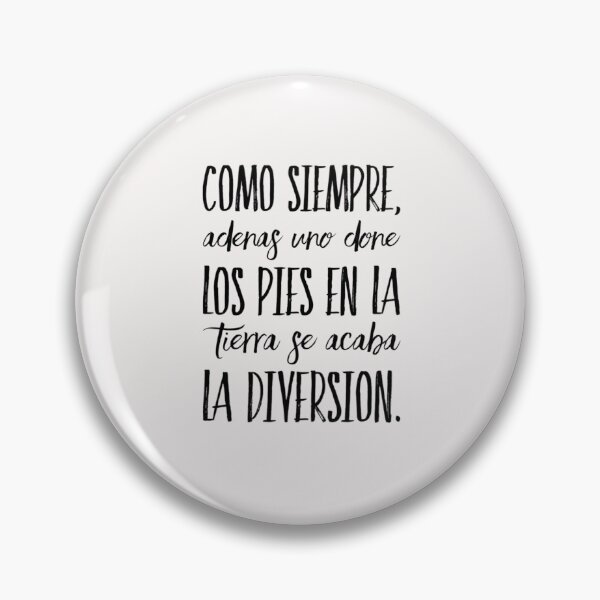 Item preview, Como siempre, adenas uno done los pies en la tierra se acaba la diversion designed and sold by Elena's Shop.