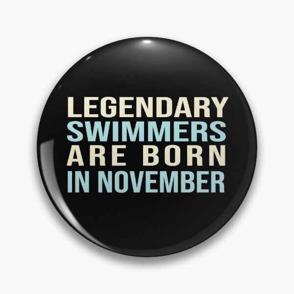 Item preview, Legendary Swimmers Are Born In November designed and sold by ZAstore.