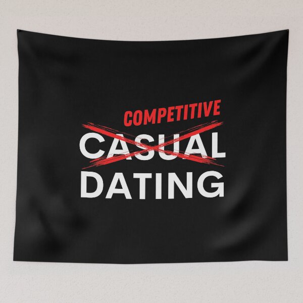Item preview, Casual dating (competitive) designed and sold by GraphicTeesSuck.