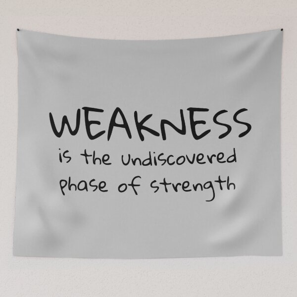 Item preview, weakness is the undiscovered phase of strenght quote designed and sold by PrimeScripts.