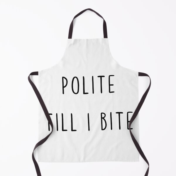 Item preview, Polite till i bite designed and sold by stuff-n-stuff.