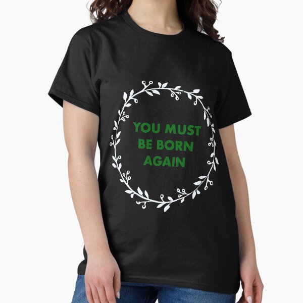 Item preview, You Must Be Born Again designed and sold by theillogicalart.