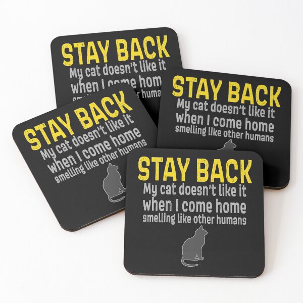 Item preview, STAY BACK my cat doesnt like it when I come home smelling like other humans designed and sold by AllLeftSides42.