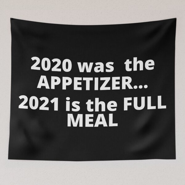 Item preview, 2020 Was The Appetizer, 2021 Is The Full Meal designed and sold by DaughterofYah.