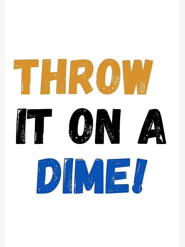 "Trace Mcsorley Throw it on a Dime" Poster for Sale by
