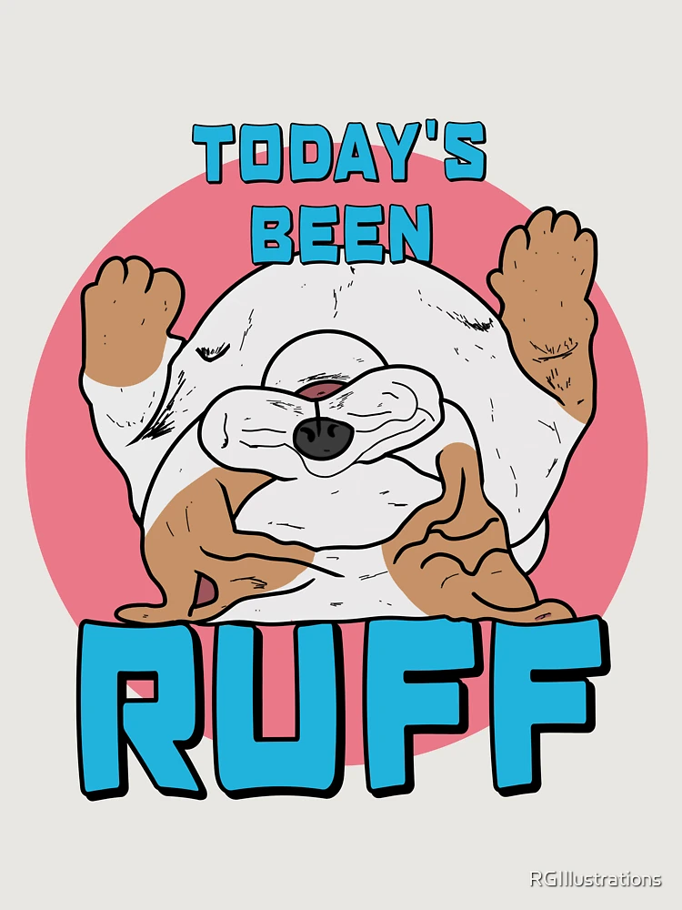 Thumbnail 6 of 6, Premium Oversized Sweatshirt, Today Has Been Ruff designed and sold by RGIllustrations.