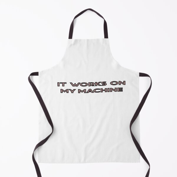 Item preview, It Works On My Machine designed and sold by yoyodsing15.