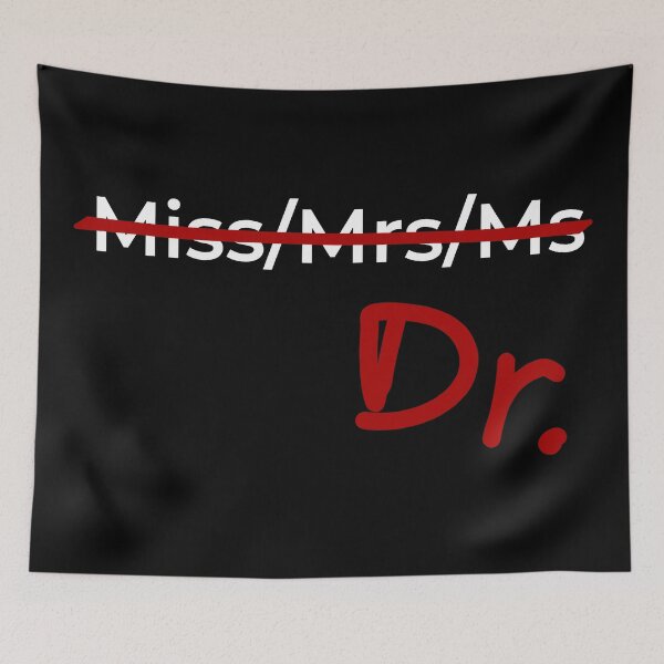 Item preview, Miss/Mrs/Ms? DOCTOR. Strikethrough Dr. Design designed and sold by WeaveTrumpet.