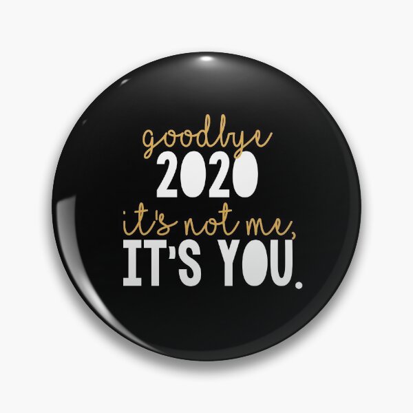 Item preview, Funny New Years Eve Goodbye 2020 It's Not Me It's You designed and sold by AutonomousN.