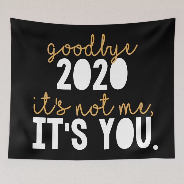 Item preview, Funny New Years Eve Goodbye 2020 It's Not Me It's You designed and sold by AutonomousN.