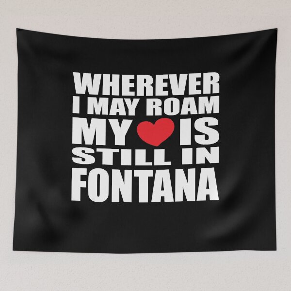 Item preview, My home and heart is in Fontana designed and sold by RoguePixel.