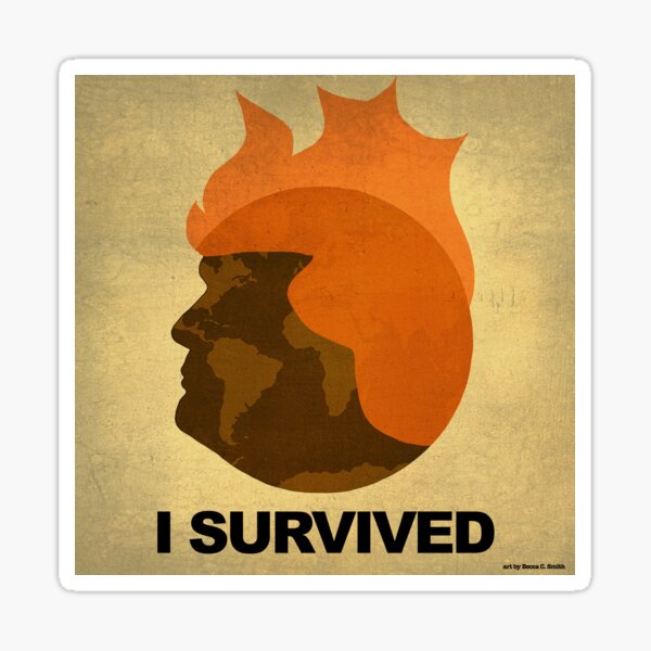 I Survived Trump! Sticker