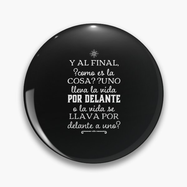 Item preview, Y al final, como es la cosa? uno lleva la vida por delante o la vida se llava por delante a uno? designed and sold by Elena's Shop.