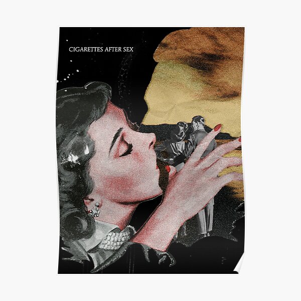 Cigarettes After Sex Poster For Sale By Findthatyeti Redbubble