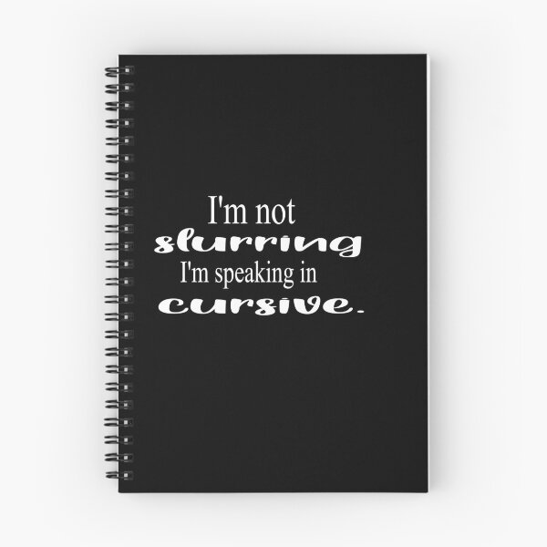 Item preview, I'm Not Slurring My Words Im Speaking in Cursive designed and sold by yoyodsing15.