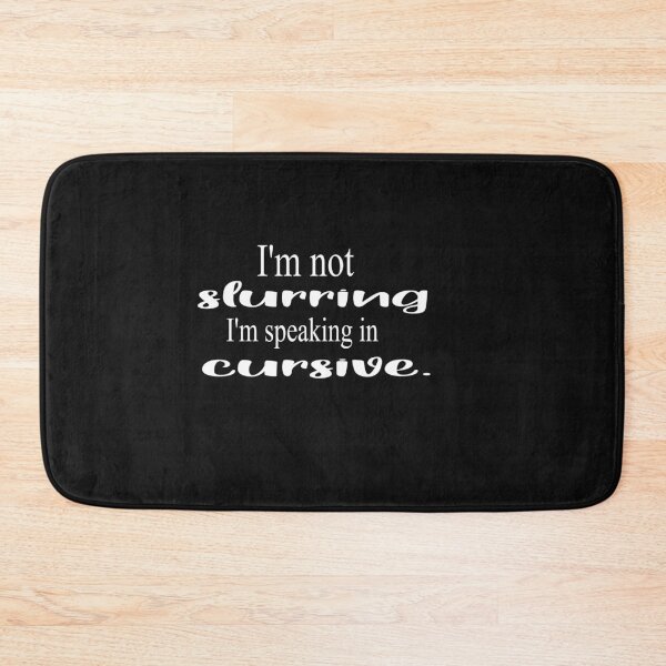 Item preview, I'm Not Slurring My Words Im Speaking in Cursive designed and sold by yoyodsing15.