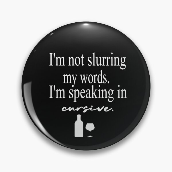 Item preview,  I'm Not Slurring My Words Im Speaking in Cursive designed and sold by yoyodsing15.