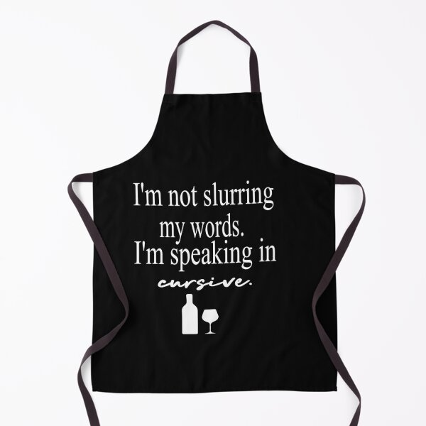 Item preview, I'm Not Slurring My Words Im Speaking in Cursive designed and sold by yoyodsing15.
