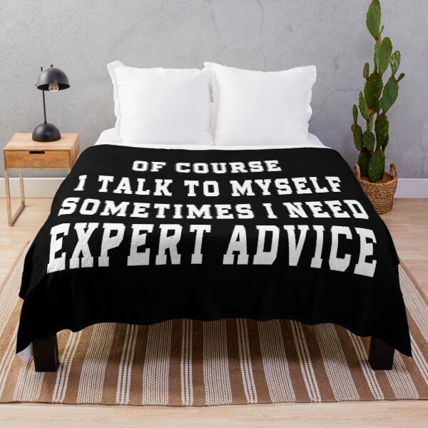 Item preview, of Course I Talk to Myself Sometimes I Need Expert Advice designed and sold by design880.
