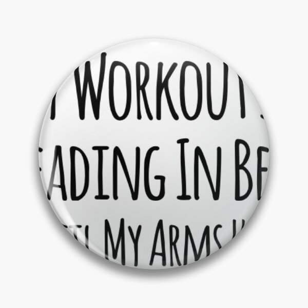 Item preview, My Workout Is Reading In Bed Until My Arms Hurt designed and sold by missmarylin.