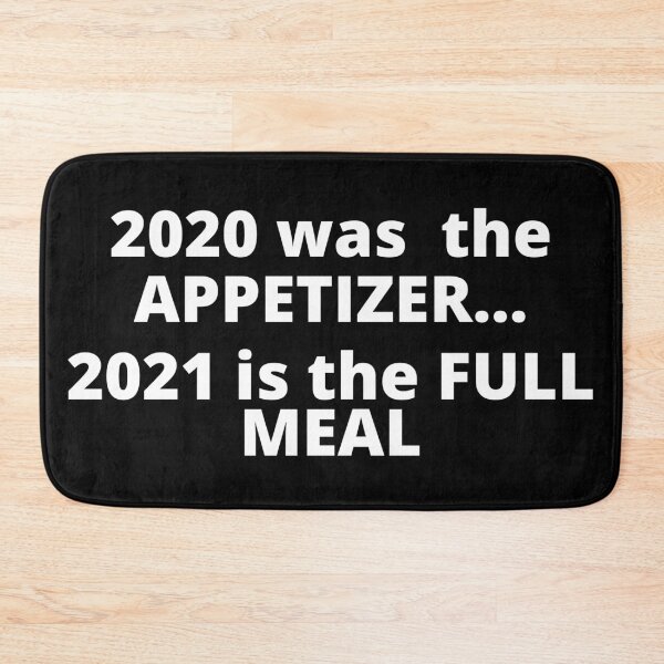 Item preview, 2020 Was The Appetizer, 2021 Is The Full Meal designed and sold by DaughterofYah.
