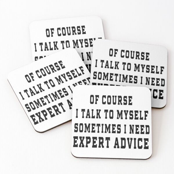 Item preview,  Course I Talk to Myself Sometimes I Need Expert Advice designed and sold by design880.
