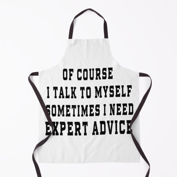 Item preview, Course I Talk to Myself Sometimes I Need Expert Advice designed and sold by design880.