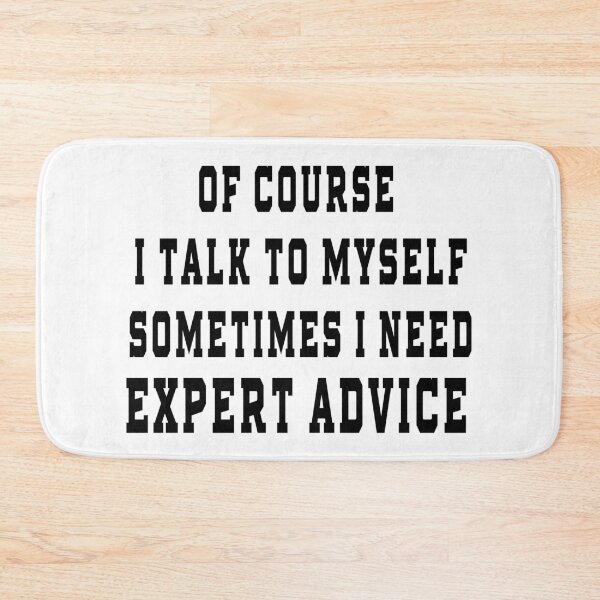 Item preview,  Course I Talk to Myself Sometimes I Need Expert Advice designed and sold by design880.