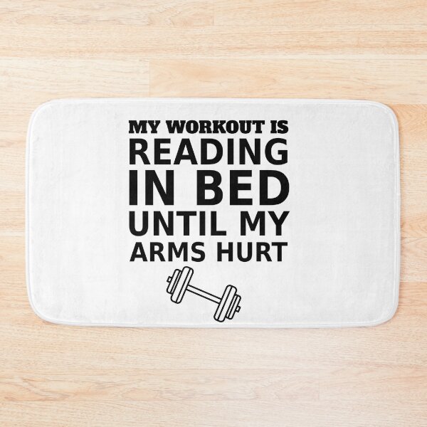 Item preview, My Workout Is Reading In Bed Until My Arms Hurt designed and sold by BEKA00.