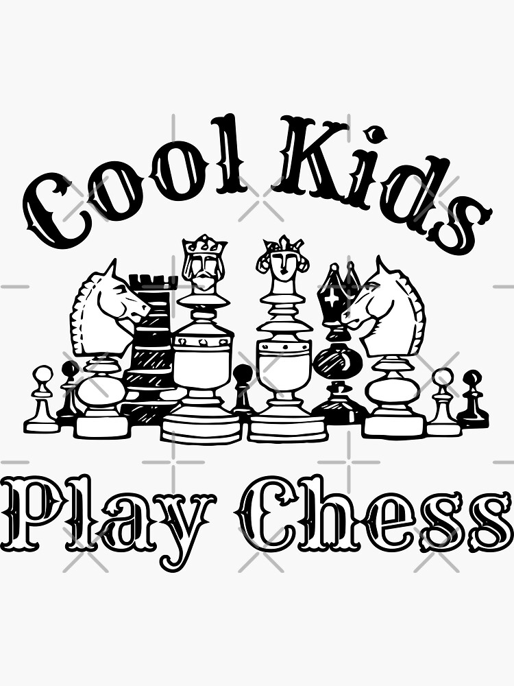 Cool Kids Play Chess