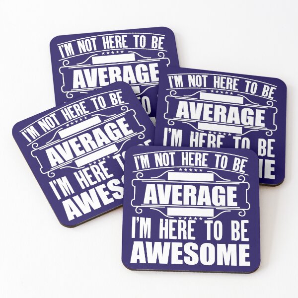 Item preview, I'm Not The Average I'm Here To Be Awesome  designed and sold by creativeliberty.