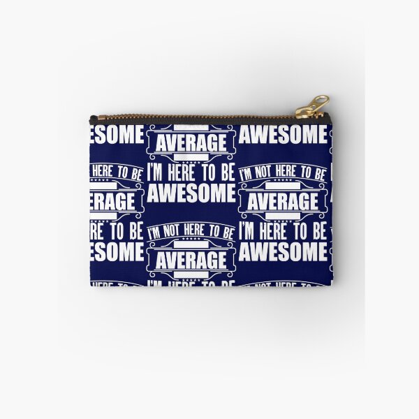 Item preview, I'm Not The Average I'm Here To Be Awesome  designed and sold by creativeliberty.