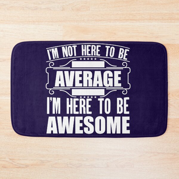 Item preview, I'm Not The Average I'm Here To Be Awesome  designed and sold by creativeliberty.