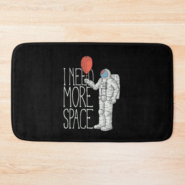Item preview, I Need More Space designed and sold by Sinfamous.