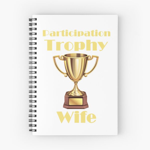 Item preview, Participation Trophy Wife designed and sold by BirlyJoe.