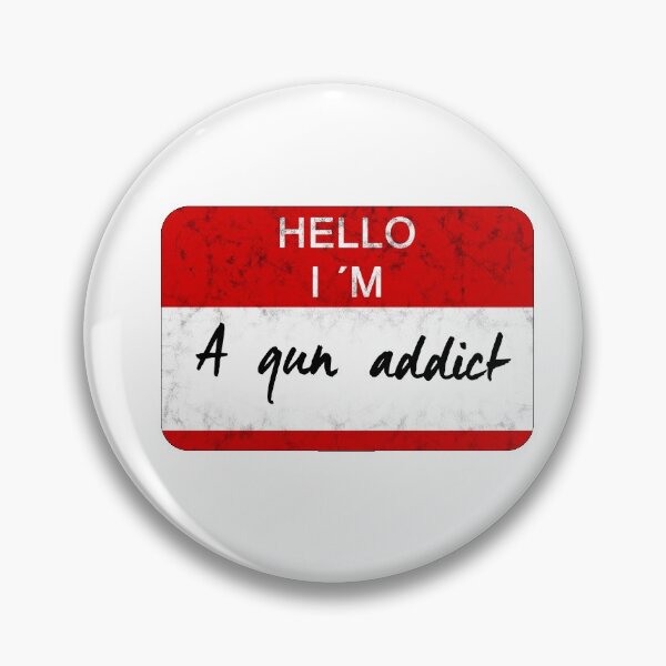 Item preview, Hello I am a Gun addict designed and sold by T UNIQUE.